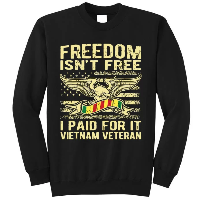 Freedom Isnt Free I Paid For It Proud Vietnam Veteran Gift Sweatshirt