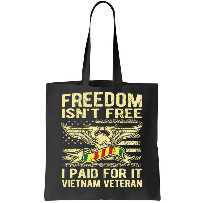 Freedom Isnt Free I Paid For It Proud Vietnam Veteran Gift Tote Bag