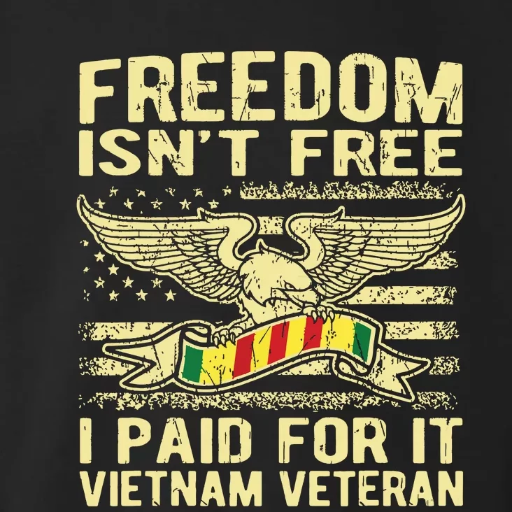 Freedom Isnt Free I Paid For It Proud Vietnam Veteran Gift Toddler Hoodie