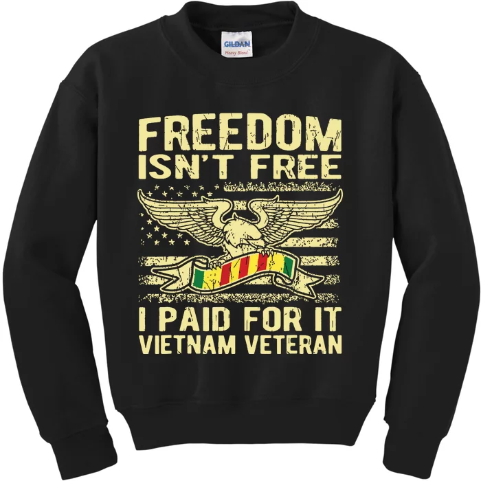 Freedom Isnt Free I Paid For It Proud Vietnam Veteran Gift Kids Sweatshirt