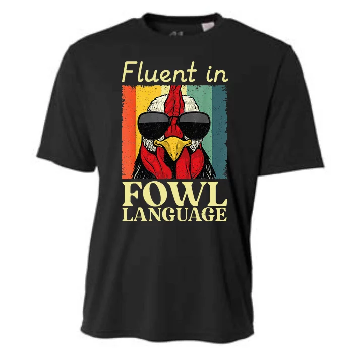 Fluent In Fowl Language Chicken Pet Lover Cooling Performance Crew T-Shirt