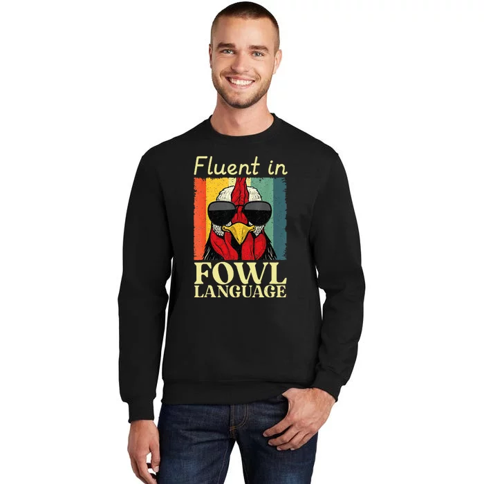 Fluent In Fowl Language Chicken Pet Lover Sweatshirt