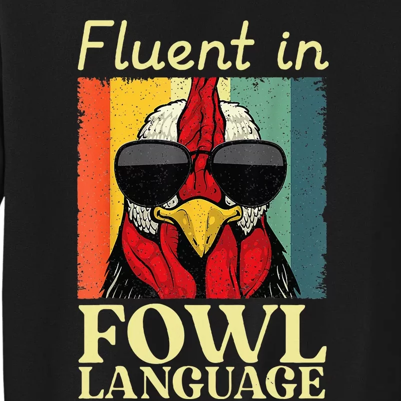 Fluent In Fowl Language Chicken Pet Lover Sweatshirt