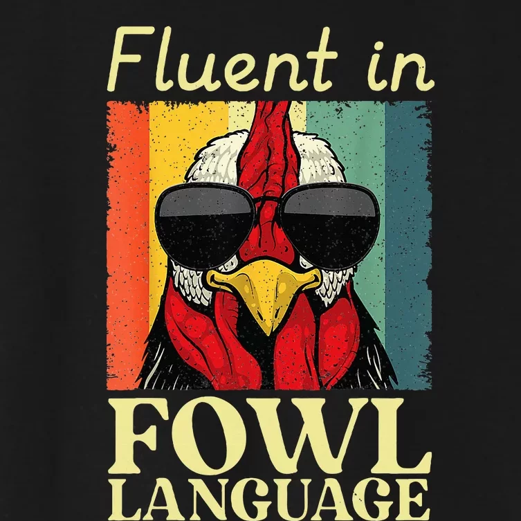 Fluent In Fowl Language Chicken Pet Lover Women's Crop Top Tee