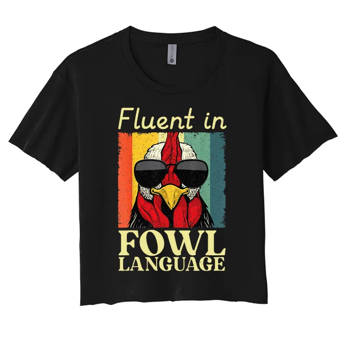 Fluent In Fowl Language Chicken Pet Lover Women's Crop Top Tee