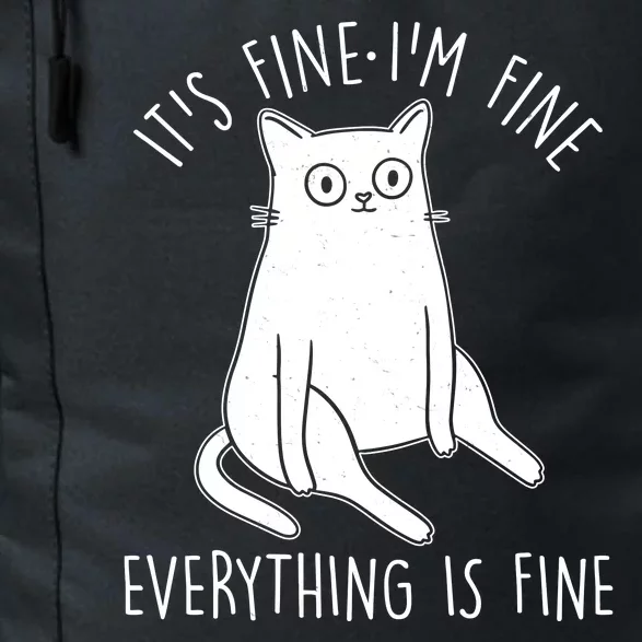 Funny It's Fine I'm Fine Everything Is Fine Daily Commute Backpack