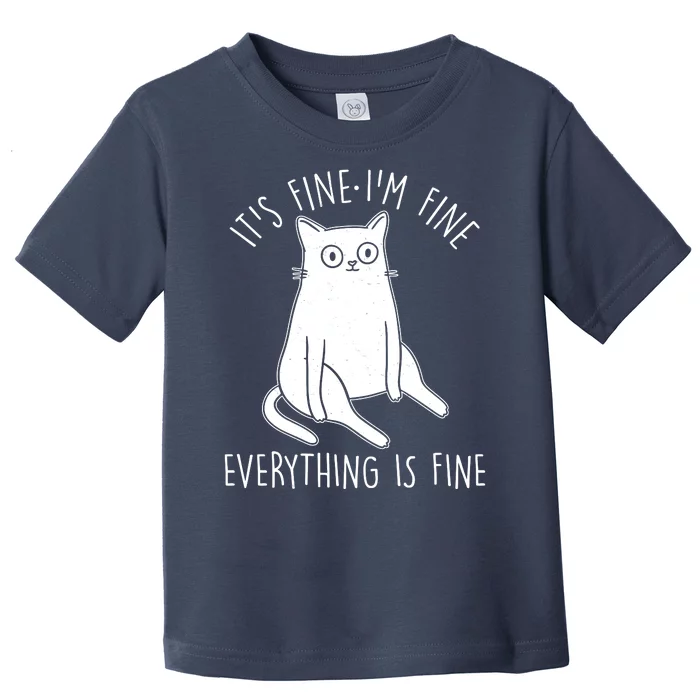 Funny It's Fine I'm Fine Everything Is Fine Toddler T-Shirt