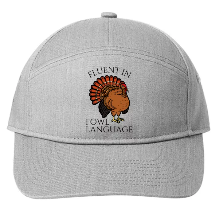 Fluent In Fowl Language Funny Chicken Lovers Thanksgiving 7-Panel Snapback Hat