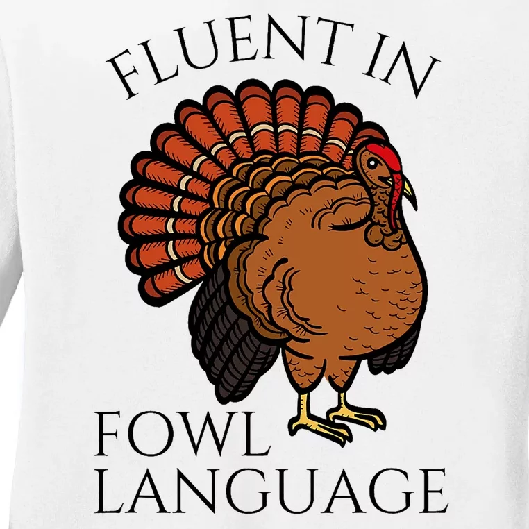 Fluent In Fowl Language Funny Chicken Lovers Thanksgiving Ladies Long Sleeve Shirt