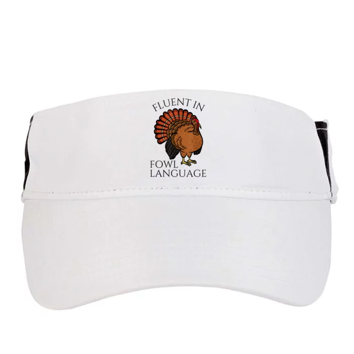 Fluent In Fowl Language Funny Chicken Lovers Thanksgiving Adult Drive Performance Visor