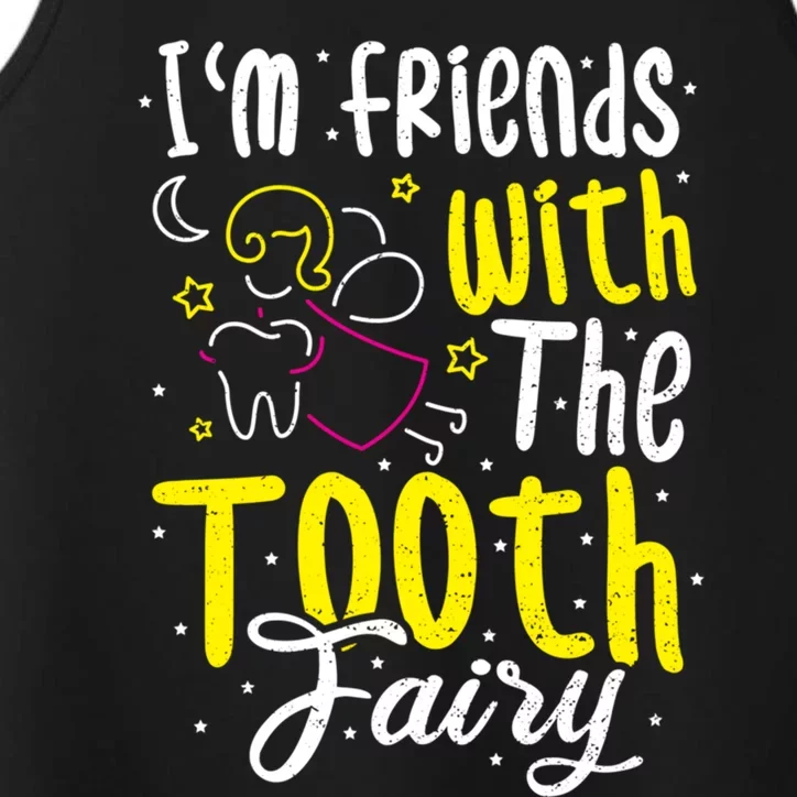 Fairy: IM Friends With The Tooth Fairy Dentist Gift Performance Tank