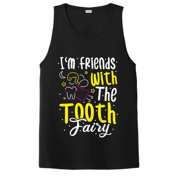 Fairy: IM Friends With The Tooth Fairy Dentist Gift Performance Tank