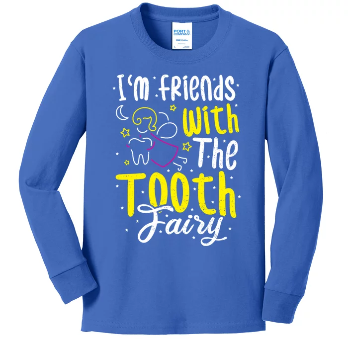 Fairy: IM Friends With The Tooth Fairy Dentist Gift Kids Long Sleeve Shirt