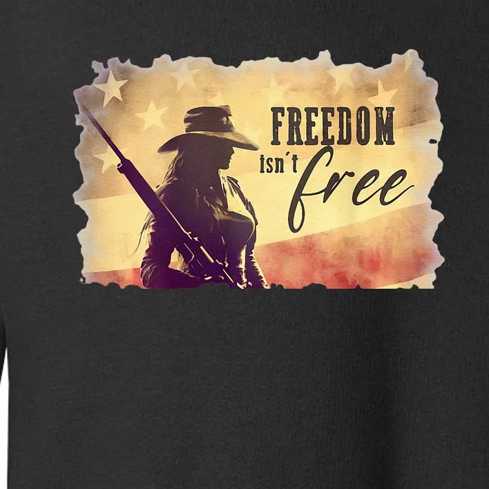 Freedom Isnt Free Toddler Sweatshirt