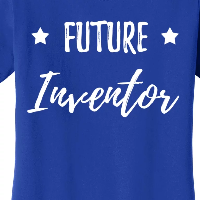 Future Inventor Funny Gift For Smart Students Cute Gift Women's T-Shirt