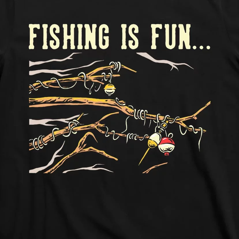 Fishing Is Fun... Bobbers Stuck In Tree T-Shirt