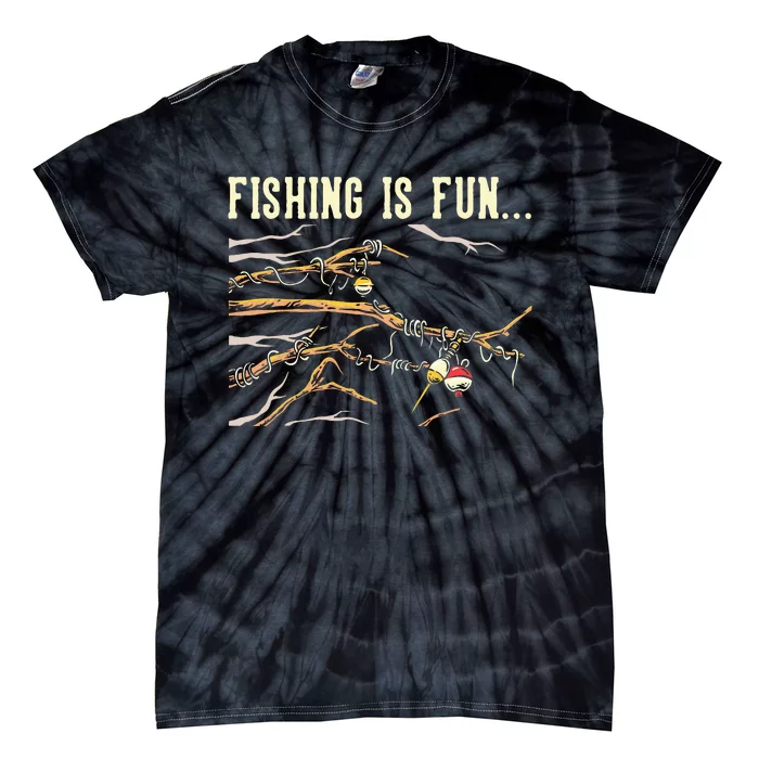 Fishing Is Fun... Bobbers Stuck In Tree Tie-Dye T-Shirt