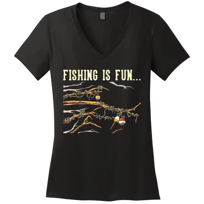 Fishing Is Fun... Bobbers Stuck In Tree Women's V-Neck T-Shirt