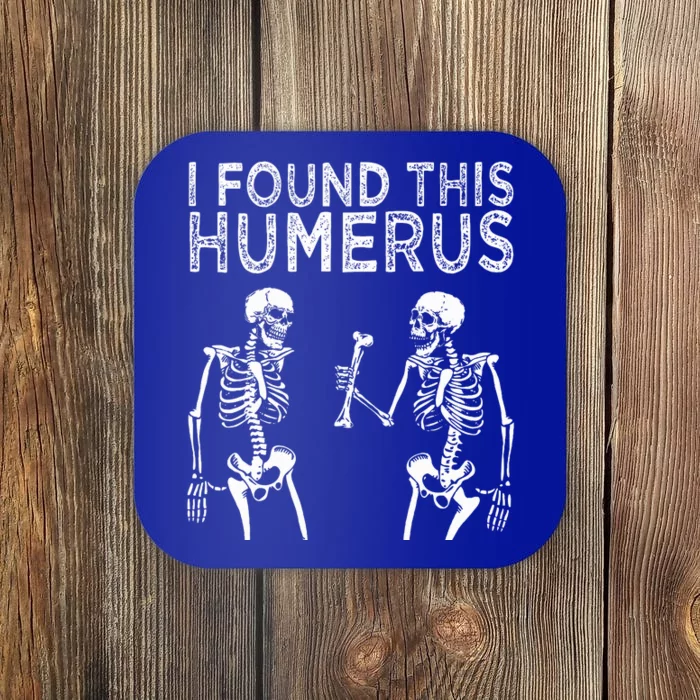 Funny I Found This Humerus Boo Ghost Halloween Costume Coaster