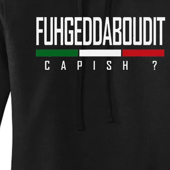 Funny Italian Fuhgeddaboudit Forgetaboutit Fugget About Women's Pullover Hoodie