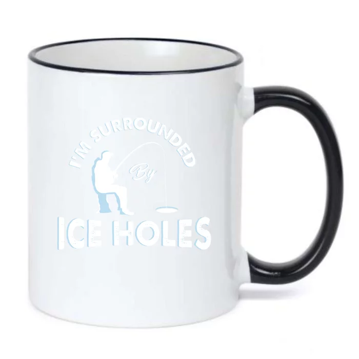 Funny Ice Fishing Gift I'm Surrounded By Ice Holes Black Color Changing Mug