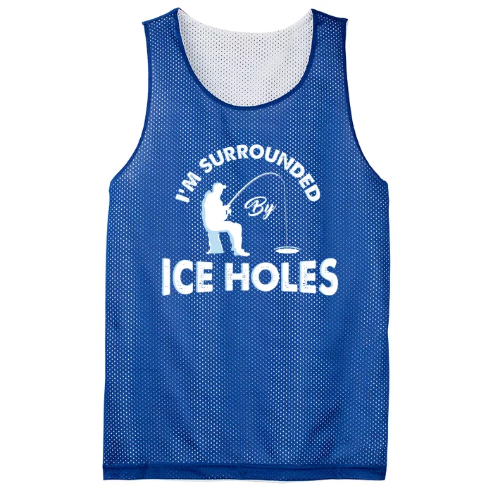 Funny Ice Fishing Gift I'm Surrounded By Ice Holes Mesh Reversible Basketball Jersey Tank