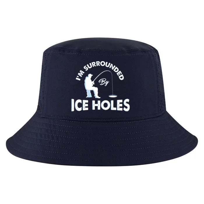 Funny Ice Fishing Gift I'm Surrounded By Ice Holes Cool Comfort Performance Bucket Hat