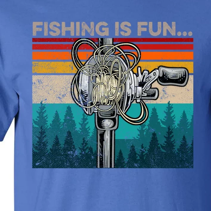 Fishing Is Fun Humor Outdoor Fishing Bass Pun Fisher Gift Cool Gift Tall T-Shirt