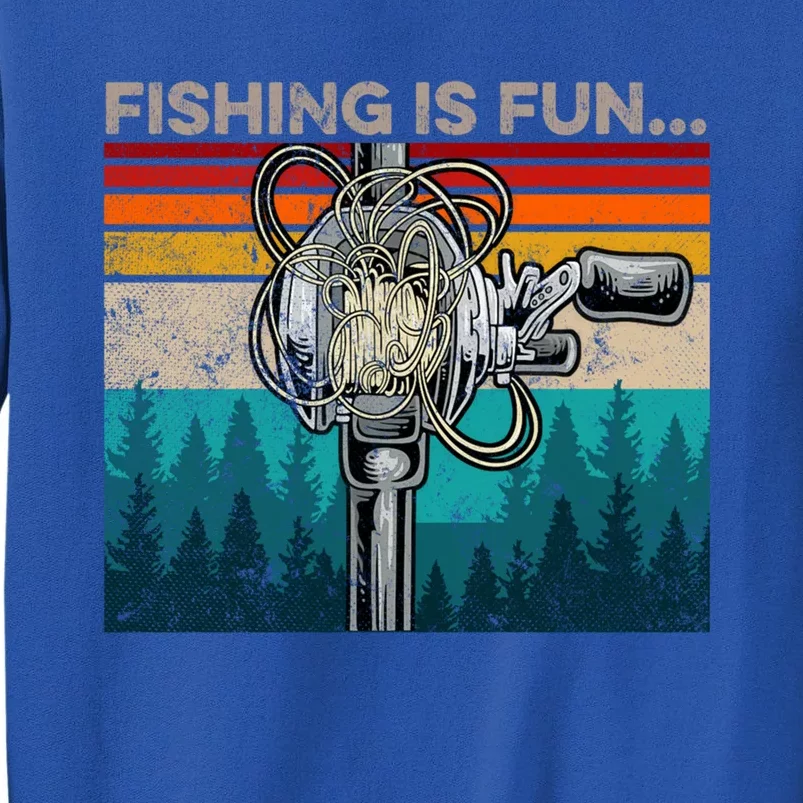 Fishing Is Fun Humor Outdoor Fishing Bass Pun Fisher Gift Cool Gift Tall Sweatshirt