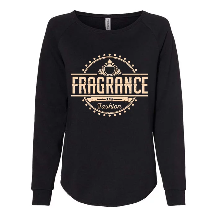 Fragrance Is Fashion Gift Womens California Wash Sweatshirt