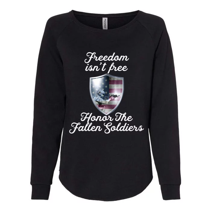 Freedom Isn't Free Honor The Fallen Soldiers Veterans Day Gift Womens California Wash Sweatshirt