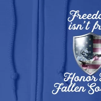 Freedom Isn't Free Honor The Fallen Soldiers Veterans Day Gift Full Zip Hoodie