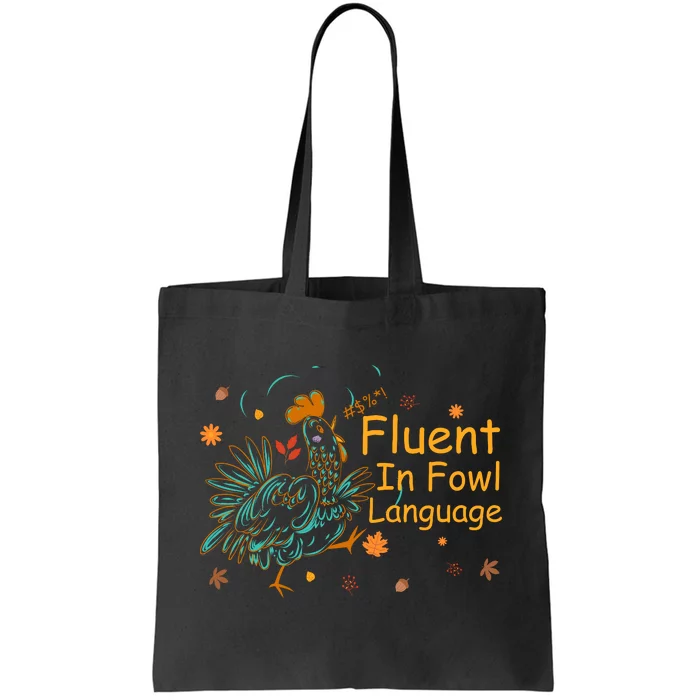 Fluent In Fowl Language Funny Novelty Chicken Pet Lover Tote Bag