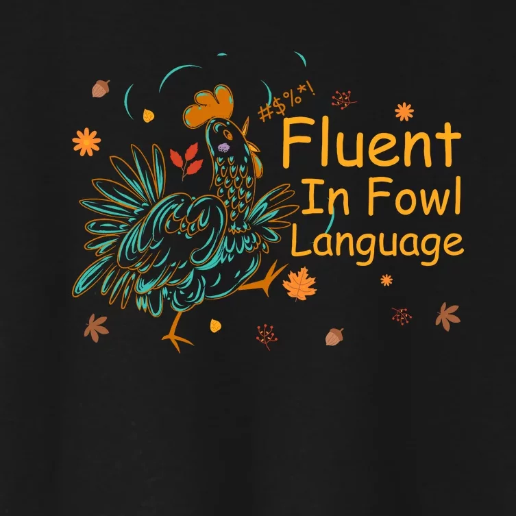 Fluent In Fowl Language Funny Novelty Chicken Pet Lover Women's Crop Top Tee