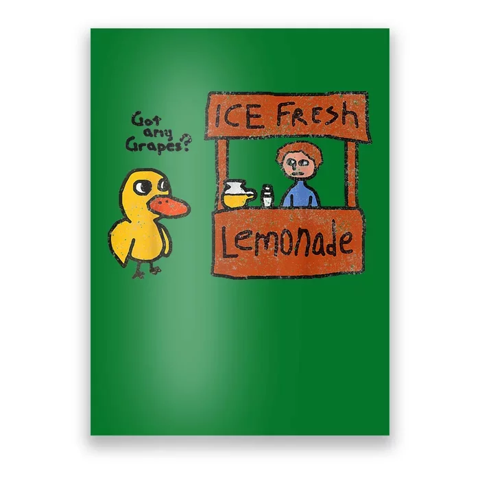 Funny Ice Fresh Lemonade Got Any Grapes Duck Poster