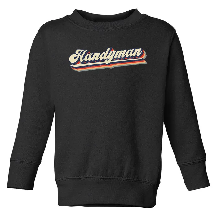 Funny I Fix Things & Handyman Toddler Sweatshirt