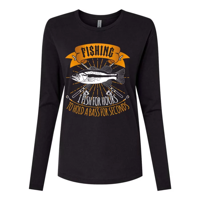 Fishing I Fish For Hours To Hold Bass For Seconds Womens Cotton Relaxed Long Sleeve T-Shirt