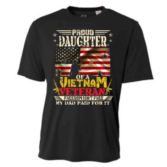 Freedom Isn't Freegiftproud Daughter Of A Vietnam Veteran Dad Meaningful Gift Cooling Performance Crew T-Shirt