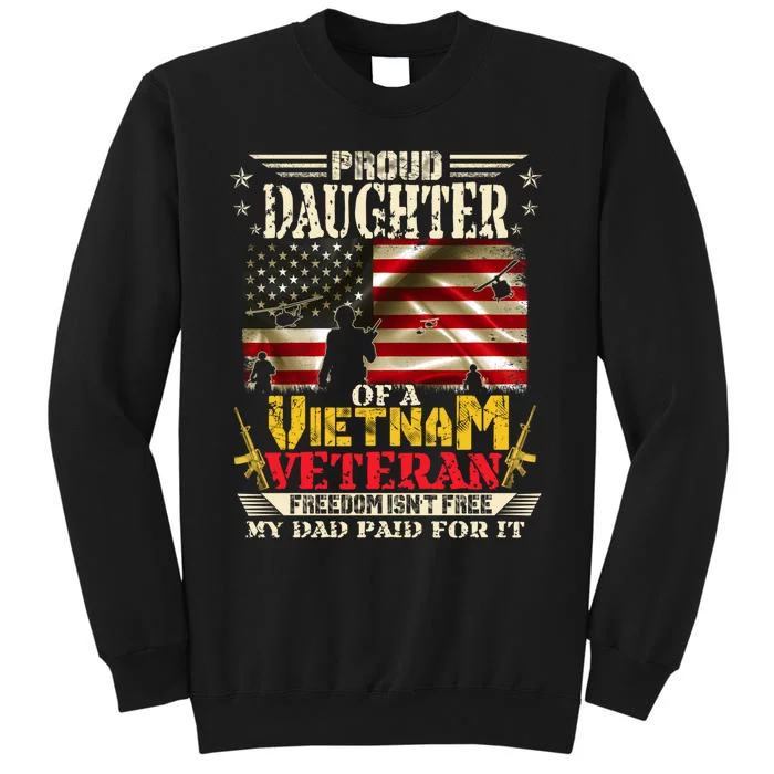 Freedom Isn't Freegiftproud Daughter Of A Vietnam Veteran Dad Meaningful Gift Sweatshirt