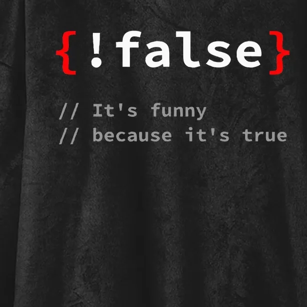 False ItS Funny Because ItS True Programmer Humor Hooded Wearable Blanket