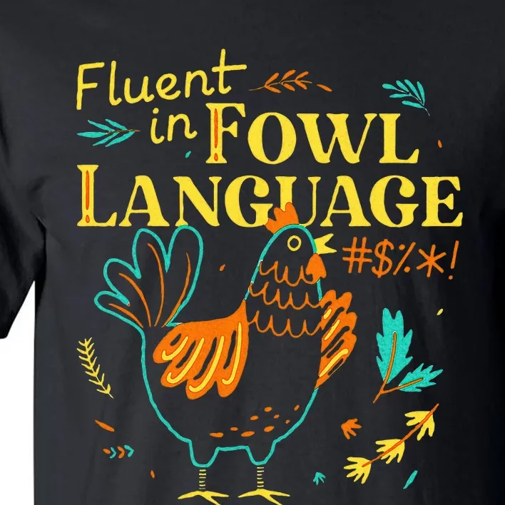 Fluent In Fowl Language Tall T-Shirt