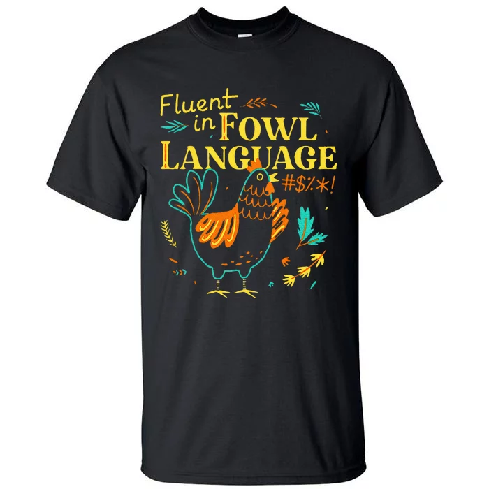 Fluent In Fowl Language Tall T-Shirt