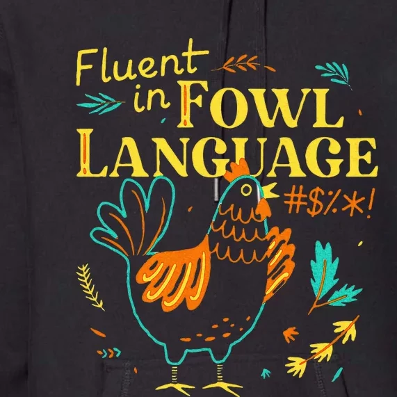 Fluent In Fowl Language Premium Hoodie