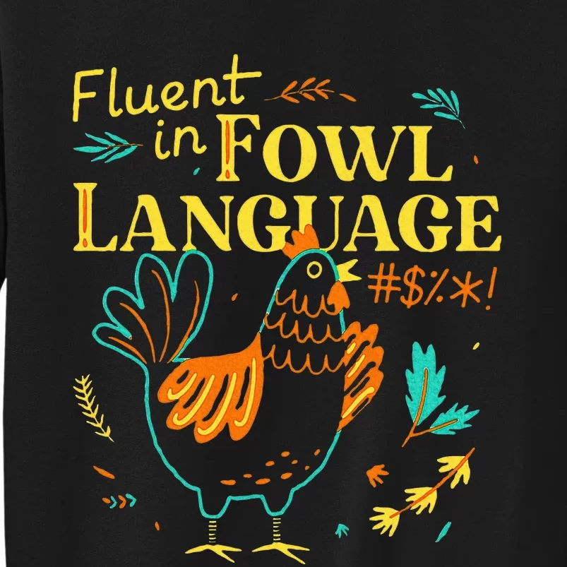 Fluent In Fowl Language Tall Sweatshirt