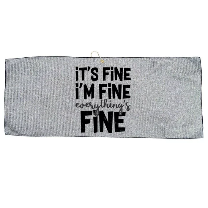 Funny Its Fine Im Fine Everythings Fine Large Microfiber Waffle Golf Towel