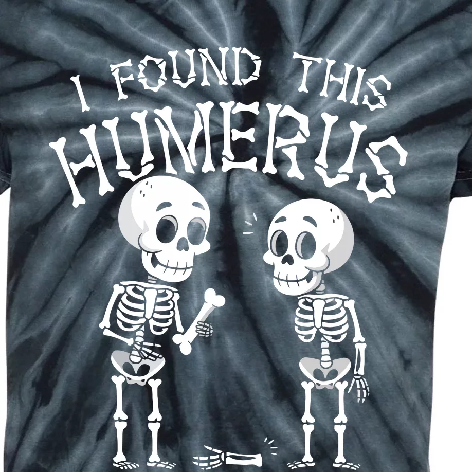 Funny I Found This Humerus Skeleton Halloween Costume Kids Tie-Dye T-Shirt