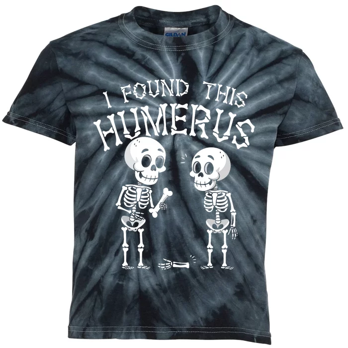 Funny I Found This Humerus Skeleton Halloween Costume Kids Tie-Dye T-Shirt