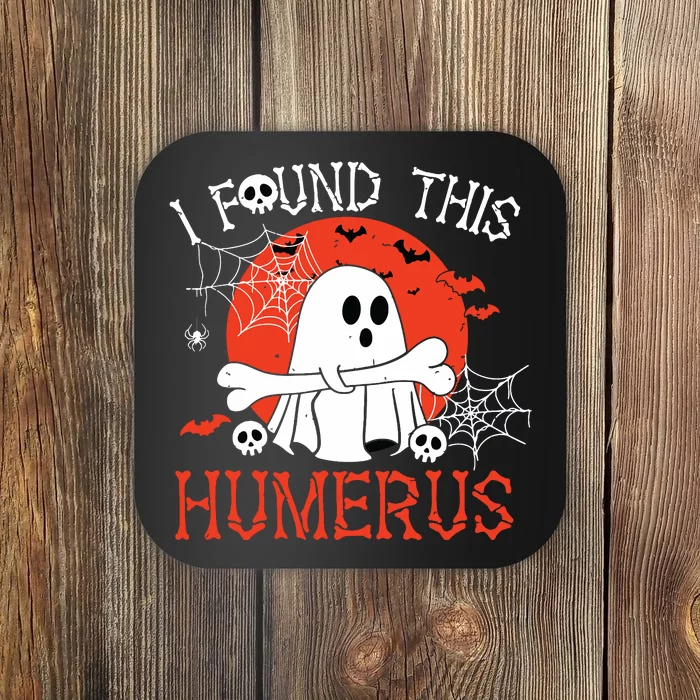 Funny I Found This Humerus Boo Ghost Halloween Costume Coaster