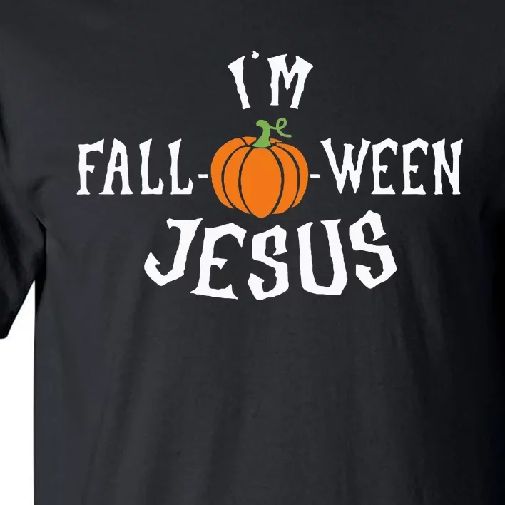 Funny Im Fall O Ween Jesus Halloween Fall Pumpkin Christian Tall T-Shirt