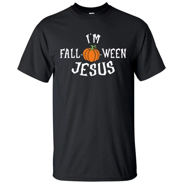 Funny Im Fall O Ween Jesus Halloween Fall Pumpkin Christian Tall T-Shirt